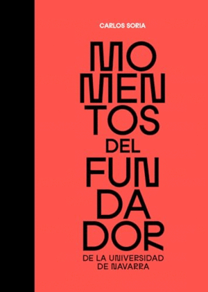 MOMENTOS DEL FUNDADOR DE LA UNIVERSIDAD DE NAVARRA (TAPA DURA)