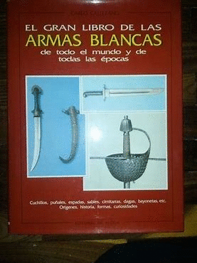 EL GRAN LIBRO DE LAS ARMAS BLANCAS (TAPA DURA)(ROCES Y MARCAS EN BORDES DE SOBRECUBIERTA)