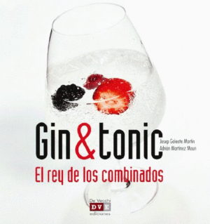 GIN&TONIC: EL REY DE LOS COMBINADOS (TAPA DURA)