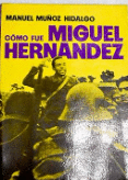 COMO FUÉ MIGUEL HERNÁNDEZ (CONTIENE NOMBRE ANTERIOR PROPIETARIO)