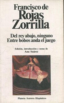 DEL REY ABAJO, NINGUNO ; ENTRE BOBOS ANDA EL JUEGO