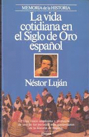 LA VIDA COTIDIANA EN EL SIGLO DE ORO ESPAÑOL