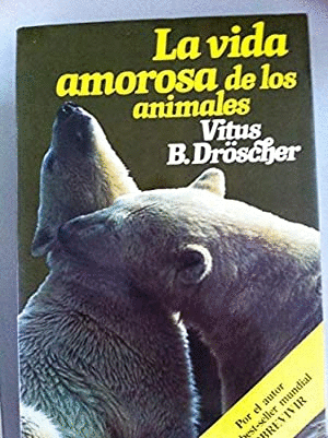LA VIDA AMOROSA DE LOS ANIMALES (HOJAS AMARILLENTAS)
