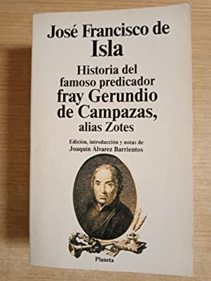 HISTORIA DEL FAMOSO PREDICADOR FRAY GERUNDIO DE CAMPAZAS, ALIAS ZOTES