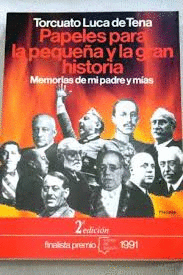 PAPELES PARA LA PEQUEÑA Y GRAN HISTORIA : MEMORIAS DE MI PADRE Y MÍAS (BORDES ROZADOS)