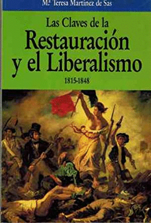 LAS CLAVES DE LA RESTAURACIÓN Y DEL LIBERALISMO, 1815-1848