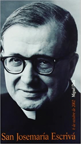 SAN JOSEMARÍA ESCRIVÁ. 6 DE OCTUBRE DE 2002