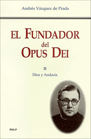 EL FUNDADOR DEL OPUS DEI. II. DIOS Y AUDACIA (TAPA DURA, SOBRECUBIERTA DESLUCIDA)