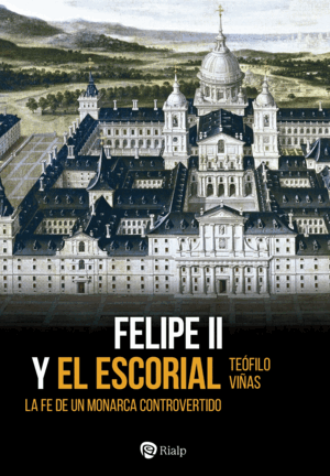 FELIPE II Y EL ESCORIAL