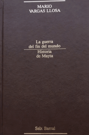 LA GUERRA DEL FIN DEL MUNDO / HISTORIA DE MAYTA (TAPA DURA)