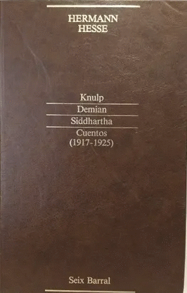 KNULP / DEMIAN / SIDDHARTHA / CUENTOS (1917 - 1925)