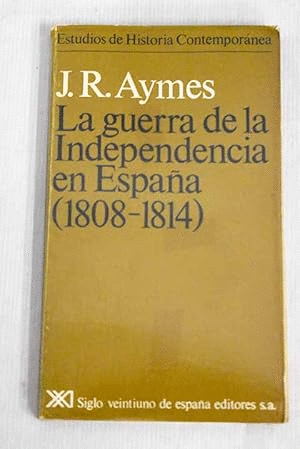 LA GUERRA DE LA INDEPENDENCIA EN ESPAÑA 1808-1814