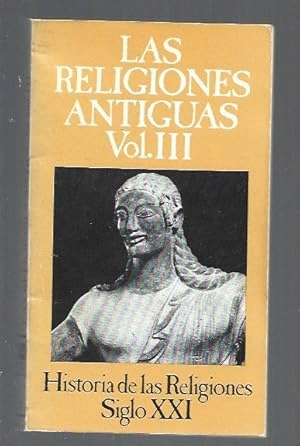 LAS RELIGIONES ANTIGUAS VOL.III