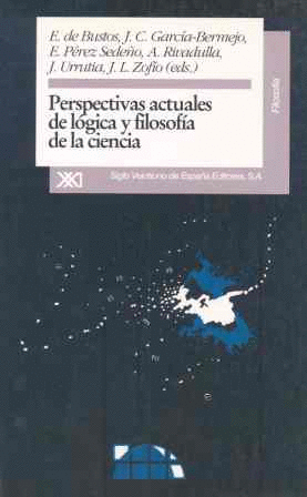 PERSPECTIVAS ACTUALES DE LÓGICA Y FILOSOFÍA DE LA CIENCIA