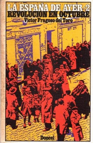 LA ESPAÑA DE AYER 2: REVOLUCIÓN EN OCTUBRE