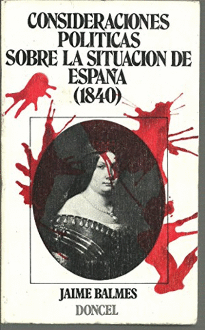 CONSIDERACIONES POLÍTICAS SOBRE LA SITUACIÓN DE ESPAÑA, 1840 (LOMO ESTRIADO)