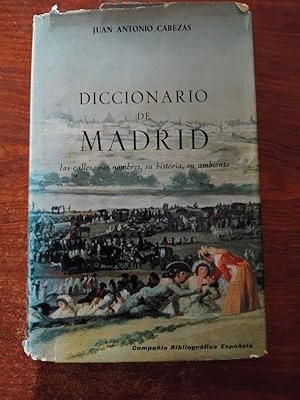 DICCIONARIO DE MADRID (TAPA DURA)(MARCASY CORTES EN BORDES DE SOBRECUBIERTA)