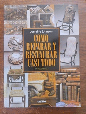 COMO RESTAURAR Y REPARAR CASI TODO ( ESQUINA SUPERIOR CON MARCA)