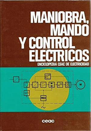 MANIOBRA, MANDO Y CONTROL ELÉCTRICOS (TAPA DURA)