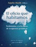 EL OFICIO QUE HABITAMOS : TESTIMONIOS Y REFLEXIONES DE TERAPEUTAS GESTÁLTICAS