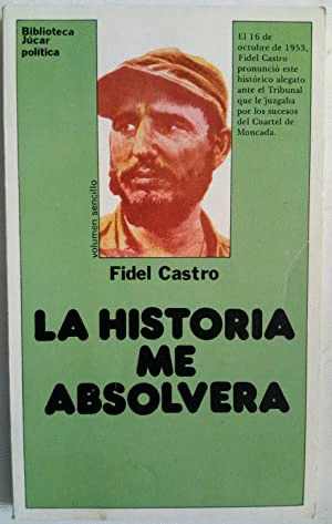 LA HISTORIA ME ABSOLVERÁ (CON SEÑALES DE USO)(MANCHAS EN CONTRAPORATADA)