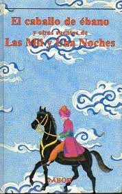 EL CABALLO DE ÉBANO Y OTROS CUENTOS DE LAS MIL Y UNA NOCHES