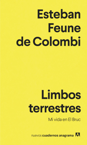 LIMBOS TERRESTRES : MI VIDA EN EL BRUC