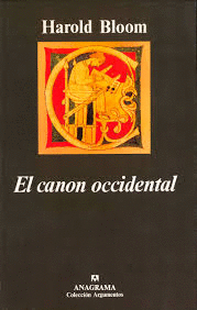 EL CANON OCCIDENTAL (LA ESCUELA Y LOS LIBROS DE TODAS LAS ÉPOCAS)