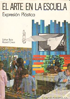 EL ARTE EN LA ESCUELA : EXPRESIÓN PLÁSTICA (TAPA DURA)