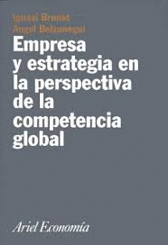 EMPRESA Y ESTRATEGIA EN LA PERSPECTIVA DE LA COMPETENCIA GLOBAL