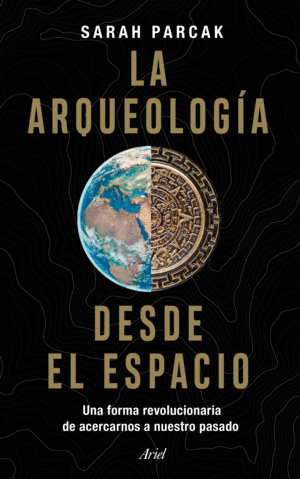 LA ARQUEOLOGÍA DESDE EL ESPACIO (NUEVO)