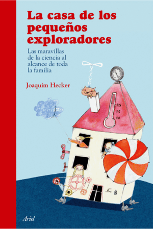 LA CASA DE LOS PEQUEÑOS EXPLORADORES (TAPA DURA)