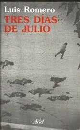 TRES DÍAS DE JULIO (TAPA DURA) (MARCAS EN BORDES DE SOBRECUBIERTA)