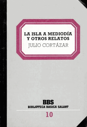 LA ISLA A MEDIODÍA Y OTROS RELATOS