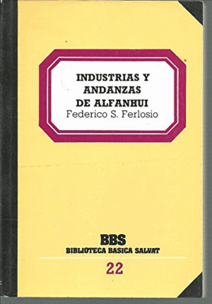 INDUSTRIAS Y ANDANZAS DE ALFANHUÍ