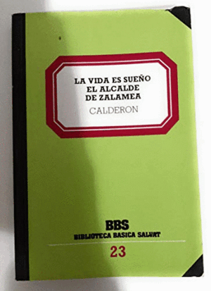 LA VIDA ES SUEÑO/EL ALCALDE DE ZALAMEA