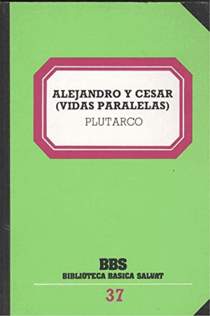 ALEJANDRO Y CÉSAR : VIDAS PARALELAS