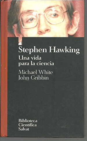 STEPHEN HAWKING: UNA VIDA PARA LA CIENCIA
