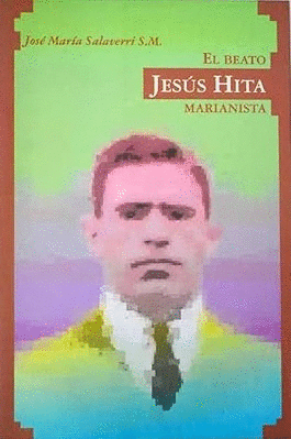 EL BEATO JESUS HITA, MARIANISTA