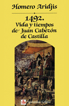 1492. VIDA Y TIEMPOS DE JUAN CABEZÓN DE CASTILLA (TAPA DURA)