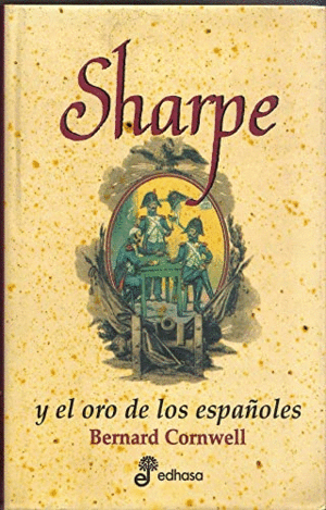 SHARPE Y EL ORO DE LOS ESPAÑOLES (TAPA DURA)