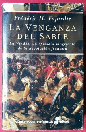 LA VENGANZA DEL SABLE (TAPA DURA)(BORDES MUY ROZADOS Y ALGUNA RAJITA EN PARTE SUPERIOR PORTADA)