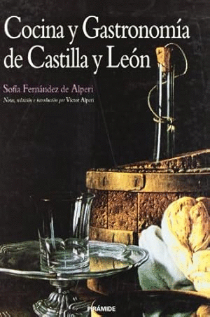COCINA Y GASTRONOMÍA DE CASTILLA Y LEÓN (TAPA DURA)