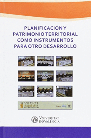 PLANIFICACIÓN Y PATRIMONIO TERRITORIAL COMO INSTRUMENTOS PARA OTRO DESARROLLO (TAPA DURA)