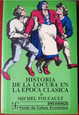 HISTORIA DE LA LOCURA EN LA EPOCA CLASICA. TOMO 2 (LOMO ESTRÍADO)