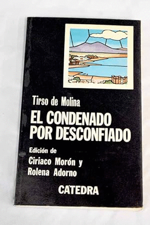 EL CONDENADO POR DESCONFIADO