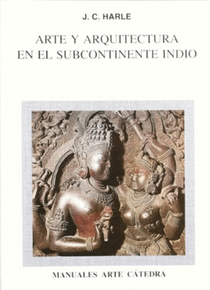 ARTE Y ARQUITECTURA EN EL SUBCONTINETE INDIO (TAPA DURA)(CUBIERTA DESLUCIDA)