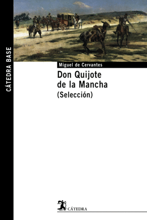 DON QUIJOTE DE LA MANCHA (SELECCIÓN)