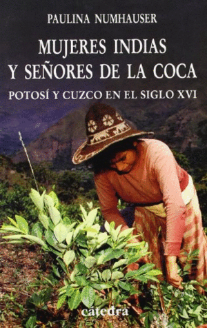 MUJERES INDIAS Y SEÑORES DE LA COCA (DEDICATORIA EN PÁGINA DE CORTESÍA)