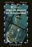 ALGO SE MUEVE EN LA OSCURIDAD